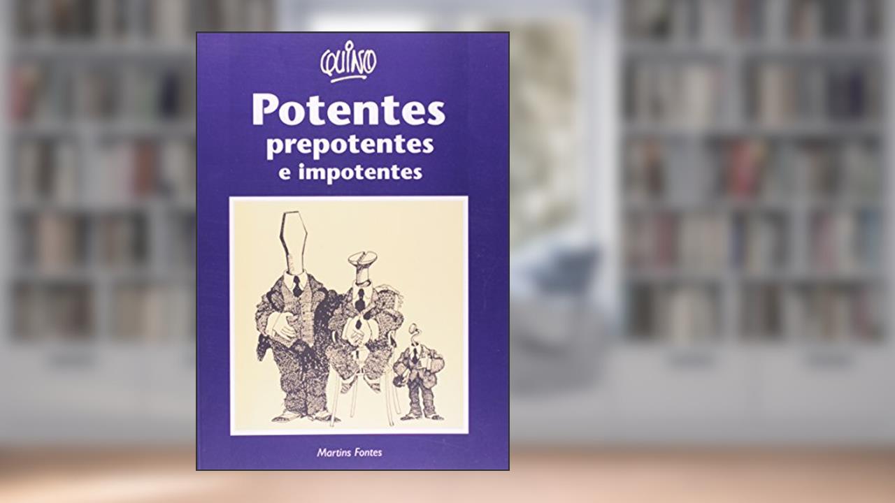 Potentes, prepotentes e impotentes, do autor Quino