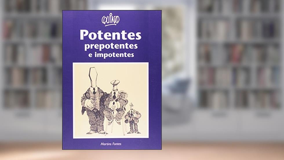 Potentes, prepotentes e impotentes, do autor Quino