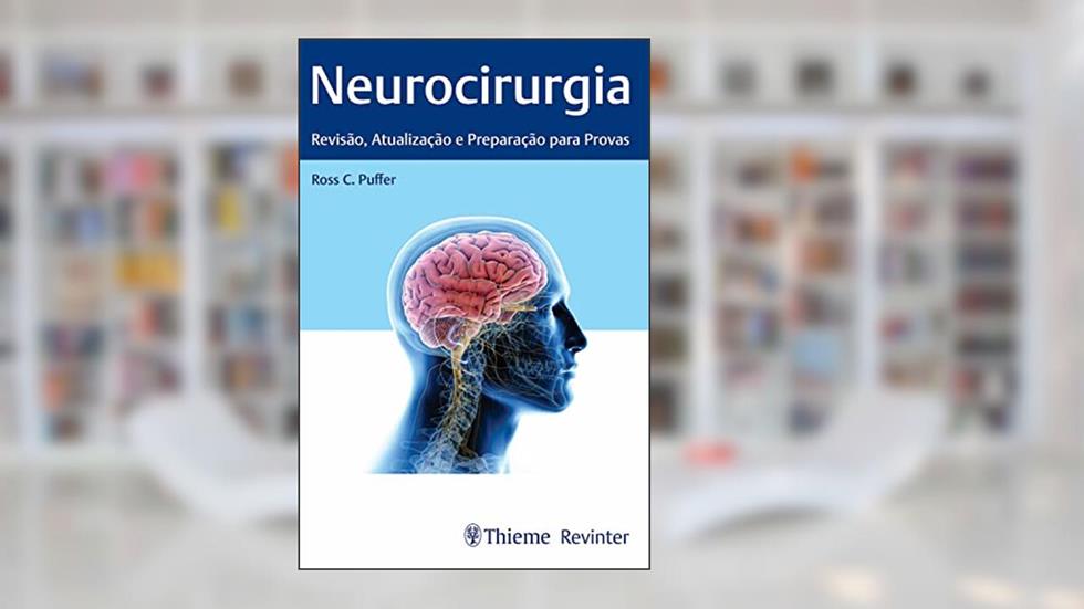Neurocirurgia: Revisão, atualização e preparação para provas, do autor Ross C. Puffer