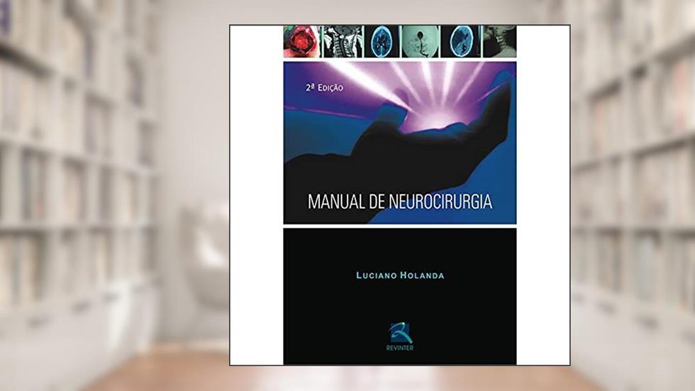 Manual de Neurocirurgia, do autor Luciano Holanda
