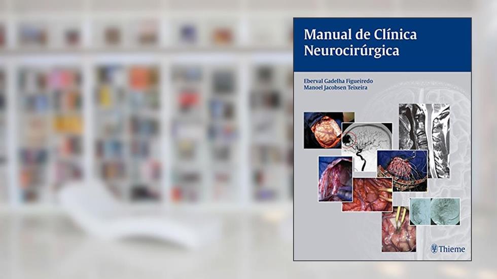 Manual de Clínica Neurocirúrgica, do autor Gadelha Eberval Figueiredo; Jacobsen Teixeira