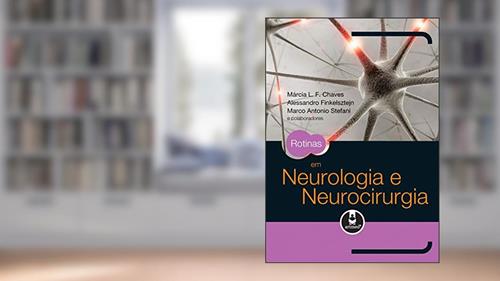 Capa de Rotinas em Neurologia e Neurocirurgia, do autor Márcia L. F. Chaves; Alessandro Finkelsztejn; Marco Antonio Stefani