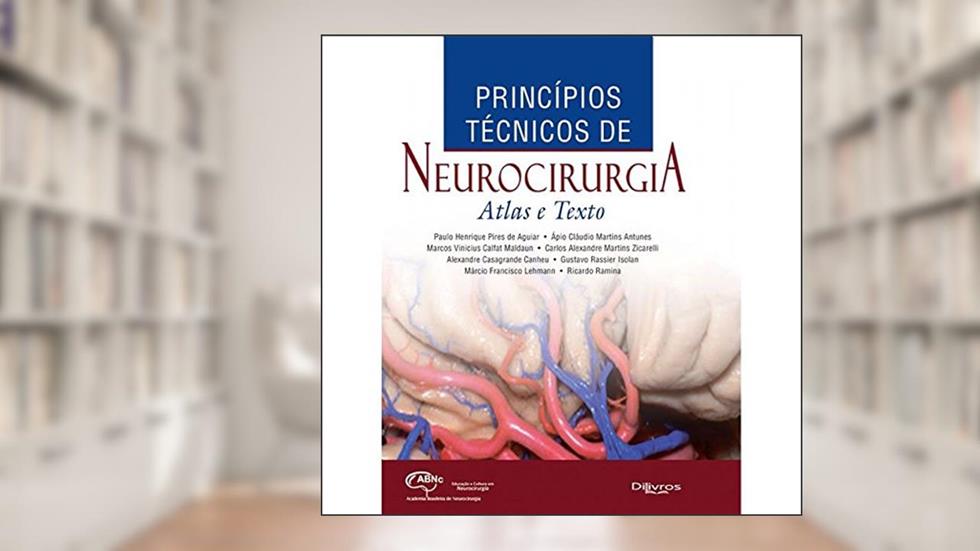 Princpios Tcnicos de Neurocirurgia - Atlas e Texto, do autor PAULO HENRIQUE PIRES DE AGUIAR