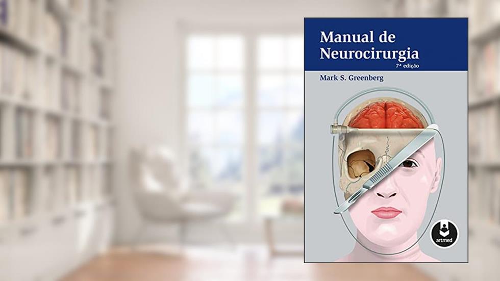 Manual de Neurocirurgia, do autor Mark S. Greenberg