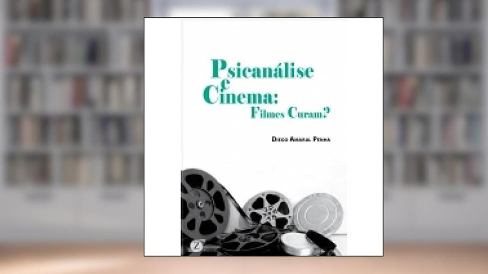 Psicanálise e Cinema: Filmes Curam?, do autor VARIOS AUTORES
