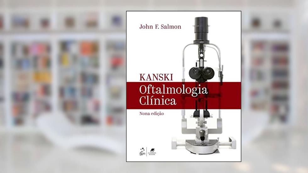 Kanski Oftalmologia Clínica, do autor John F. Salmon