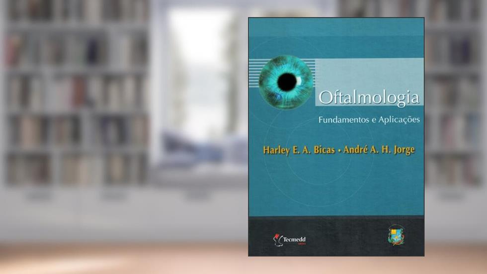 Oftalmologia, do autor Bicas Harley; Jorge Andre