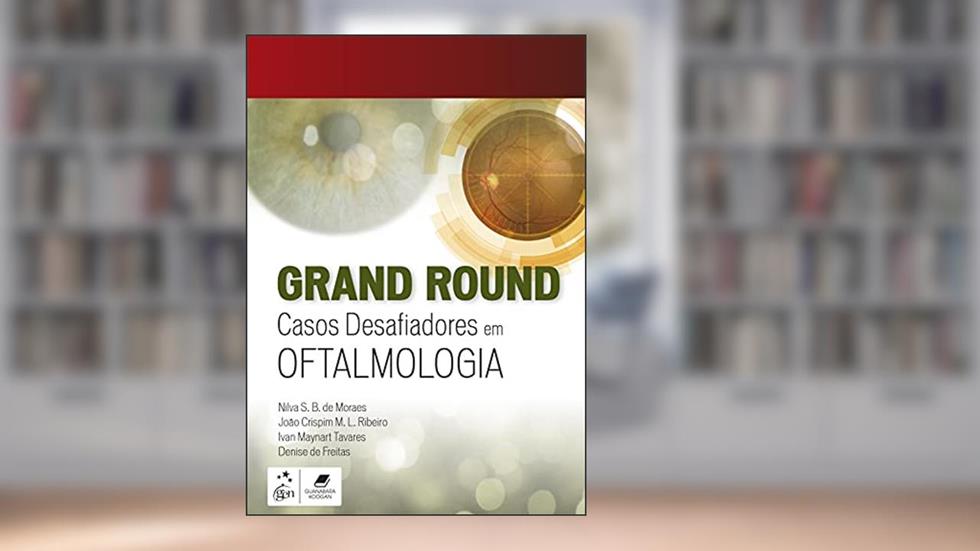 Grand Round - Casos Desafiadores em Oftalmologia, do autor Joao Crispim Lima Joao Crispim Moraes Lima Ribeiro
