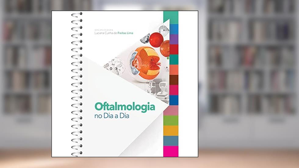 Livro Oftalmologia no Dia a Dia, do autor Luciana Cunha De Freitas Lima