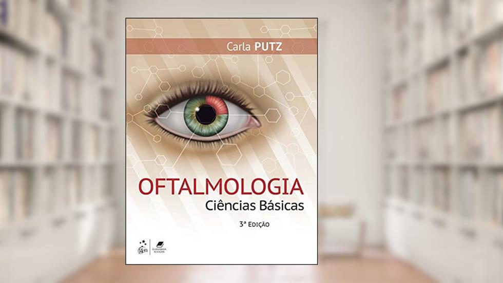 Oftalmologia - Ciências Básicas: Ciências Básicas, do autor Carla Carla Putz