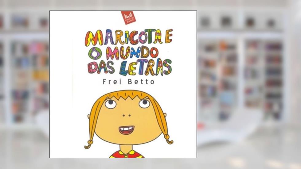 Maricota e o Mundo das Letras, do autor Frei Betto