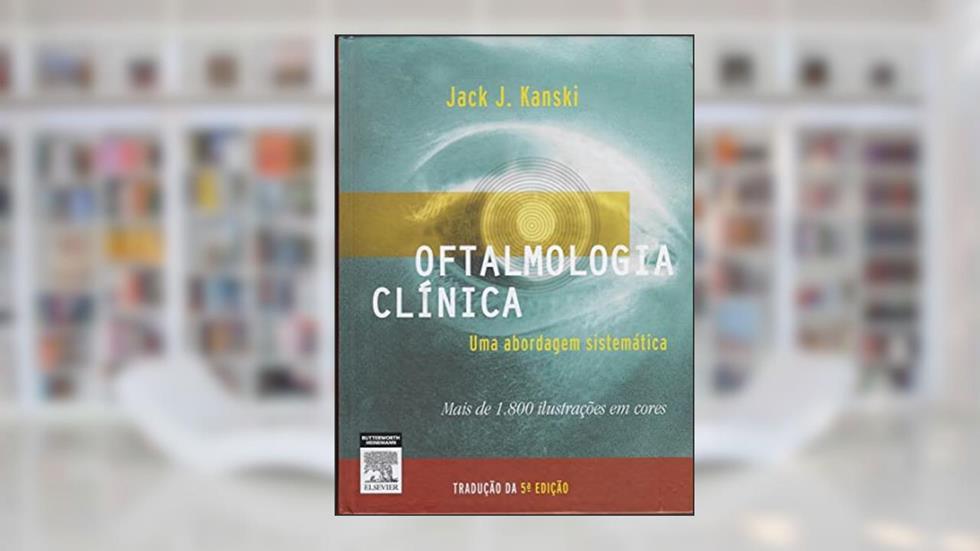 Oftalmologia Clinica, do autor Kanski Jack J.