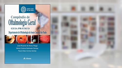 Capa de Compêndio de Oftalmologia Geral, do autor José Ricardo de Abreu Reggi; Maria Cristina Nishiwaki Dantas; Paulo Elias Correa Dantas