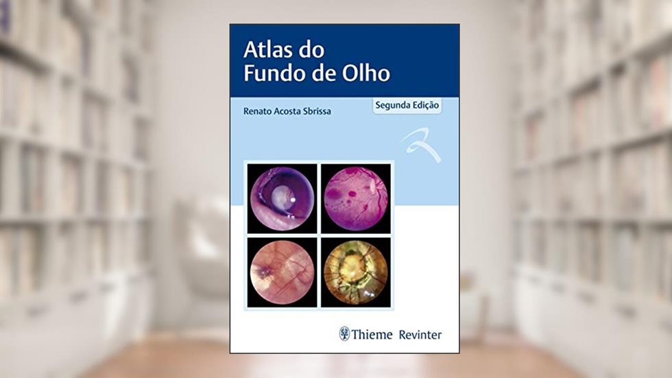 Atlas do Fundo de Olho, do autor Renato Acosta Sbrissa