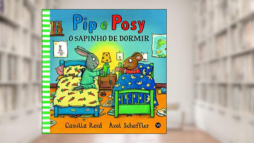 Pip e Posy - O sapinho de dormir: 4, do autor Camilla Reid
