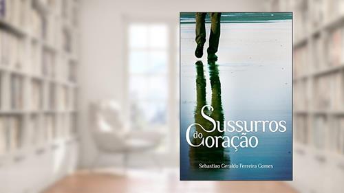 Capa de Sussuros Do Coração, do autor Sebastião Geraldo Ferreira Gomes