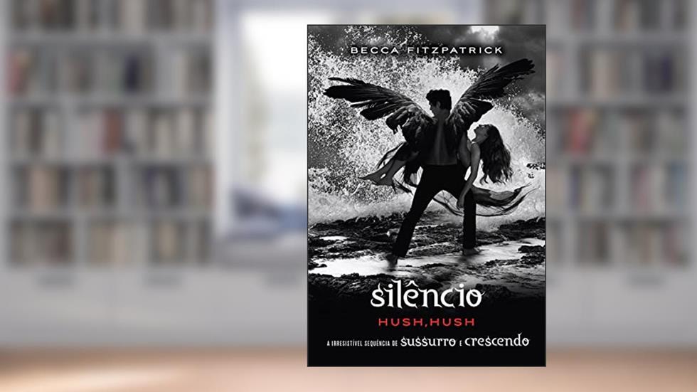 Silêncio (Hush, Hush Livro 3), do autor Becca Fitzpatrick