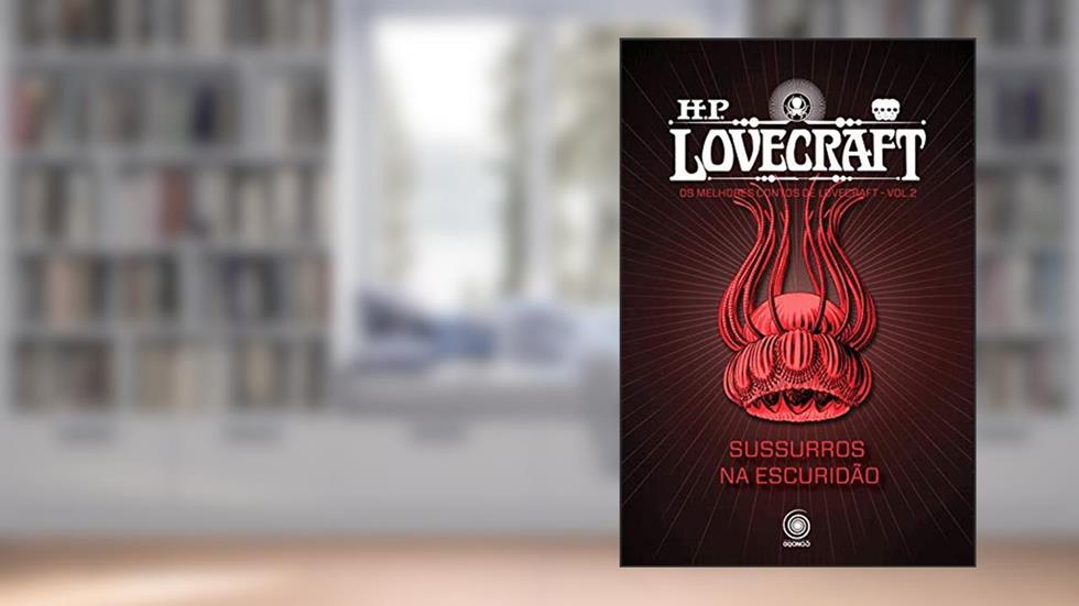 Sussurros na Escuridão (Os melhores contos de H.P. Lovecraft I Livro 2), do autor H.P. Lovecraft