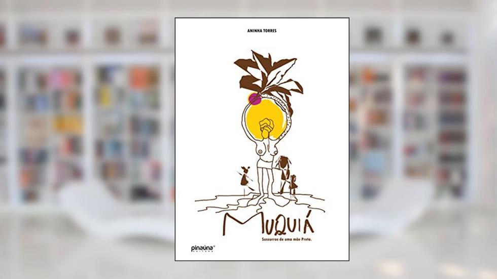 Muquiá: Sussuros de uma mãe preta, do autor Aninha Torres