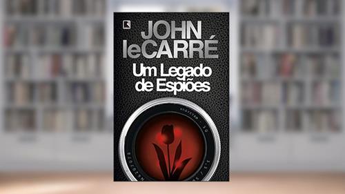 Capa de Um legado de espiões, do autor John le Carré