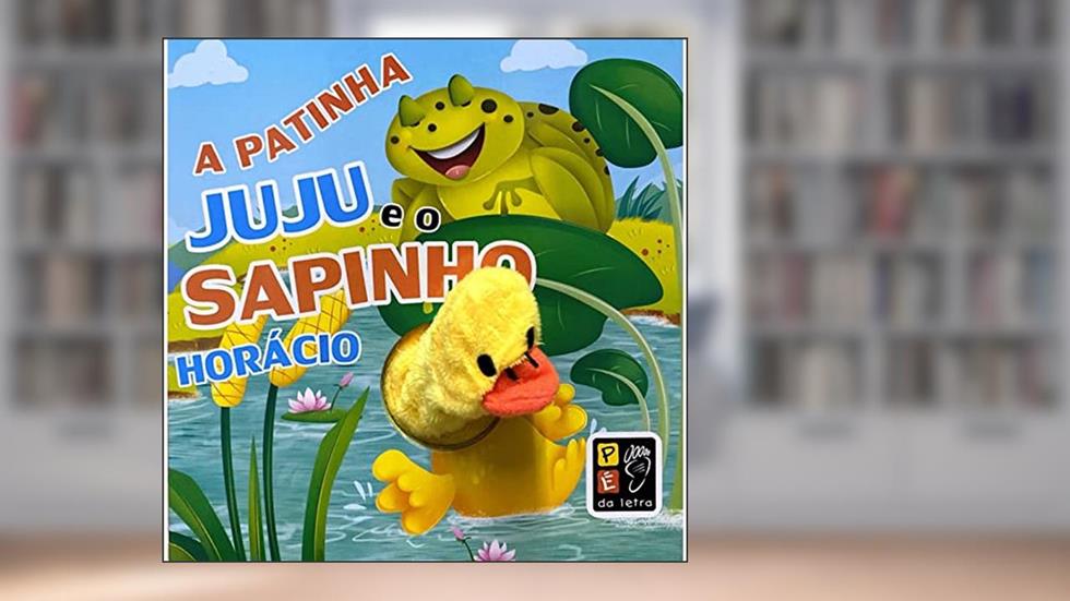 Dedoche - a Patinha Juju e o Sapinho Horacio, do autor Equipe Pé da Letra; Pé Da Letra