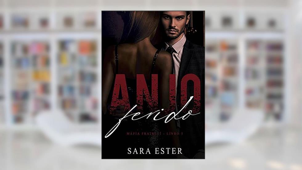 Anjo Ferido, do autor Sara Ester