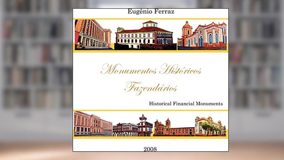 Monumentos históricos fazendários, do autor Eugênio Ferraz