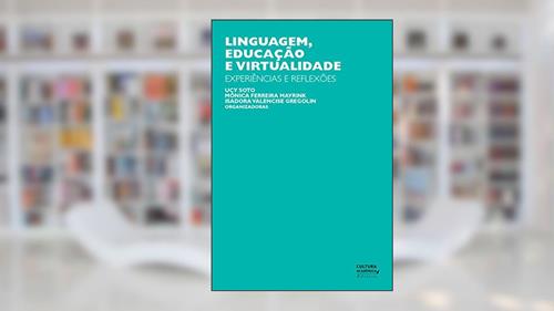 Capa de Linguagem, educação e virtualidade, do autor Ucy Soto; Mônica Ferreira Mayrink; Isadora Valencise Gregolin