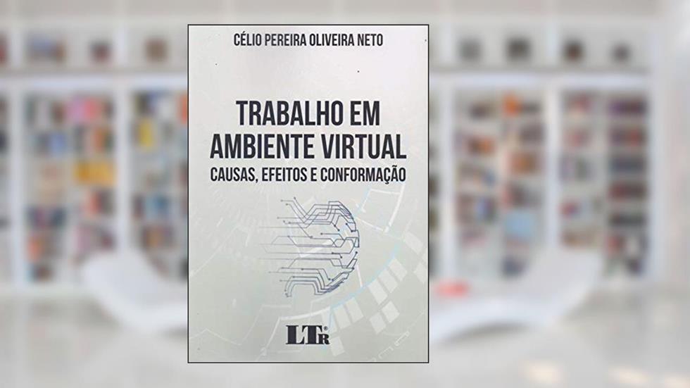 Trabalho em Ambiente Virtual, do autor Célio Pereira Oliveira Neto