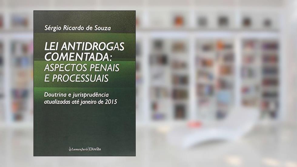Lei Antidrogas Comentada 2015, do autor Sérgio Ricardo de Souza