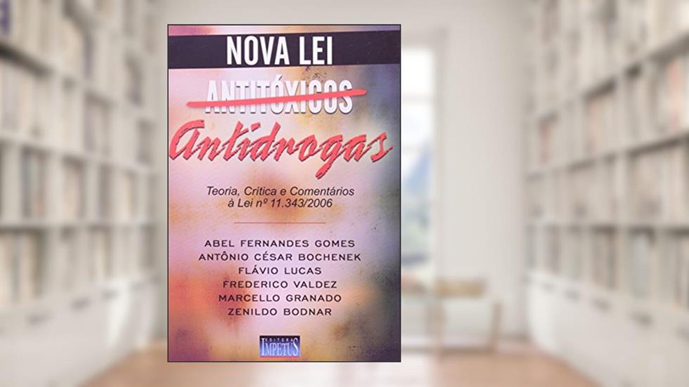 Nova Lei Antidrogas. Teoria, Critica e Comentários, do autor Gabriela Nascimento Spada