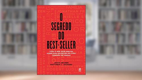 Capa de O segredo do best-seller, do autor Jodie Archer; Matthew L. Jockers