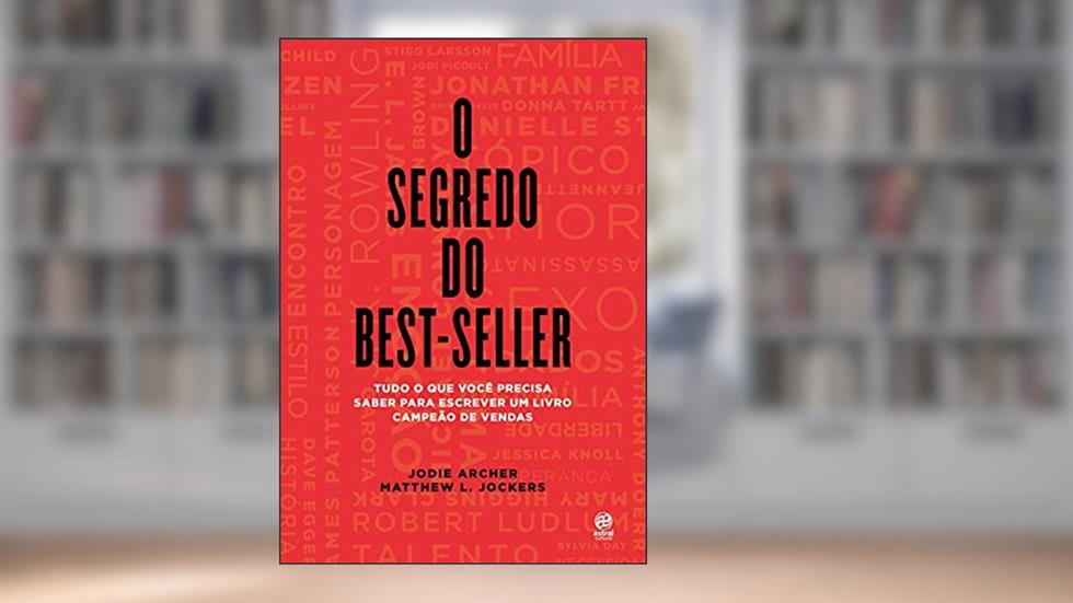 O segredo do best-seller, do autor Jodie Archer; Matthew L. Jockers