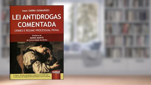 Capa de Lei Antidrogas Comentada - Crimes e Regime Processual Penal: Revista, Atualizada e Ampliada de Acordo com as Alterações do CPP e a Lei 11.343/06, do autor Isaac SABBÁ GUIMARÃES
