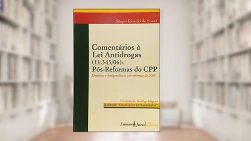 Capa de Comentários à Lei Antidrogas (11.343/06). Pós-Reformas do Cpp, do autor Sérgio Ricardo De Souza