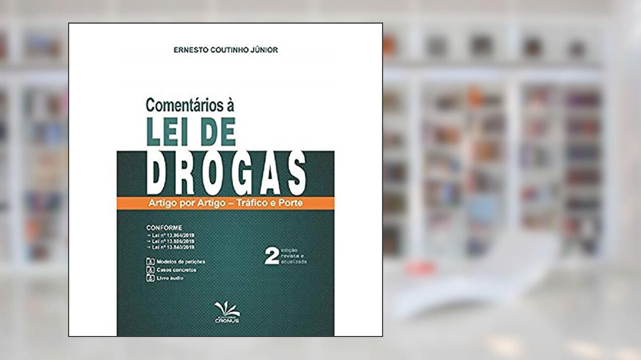 Comentários À Lei De Drogas Artigo Por Artigo - Tráfico E Porte - 2a Edição, do autor Ernesto Coutinho Júnior