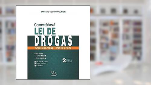 Capa de Comentários À Lei De Drogas Artigo Por Artigo - Tráfico E Porte - 2a Edição, do autor Ernesto Coutinho Júnior