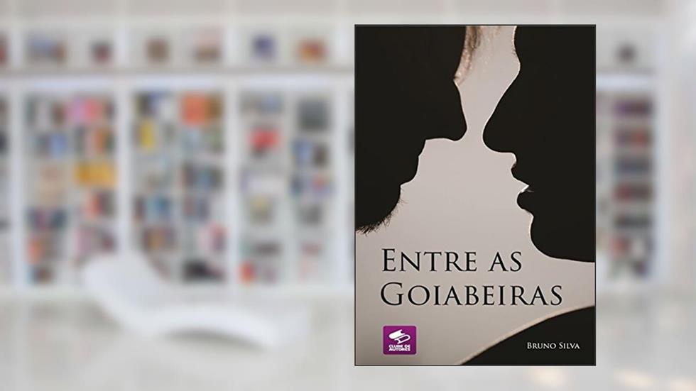 Entre as Goiabeiras, do autor Bruno Silva
