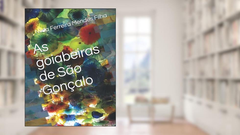 As goiabeiras de São Gonçalo, do autor Nilda Ferreira Mendes Filha