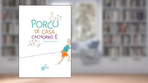 Capa de Porco de casa cachorro é, do autor Mirna Brasil Portella