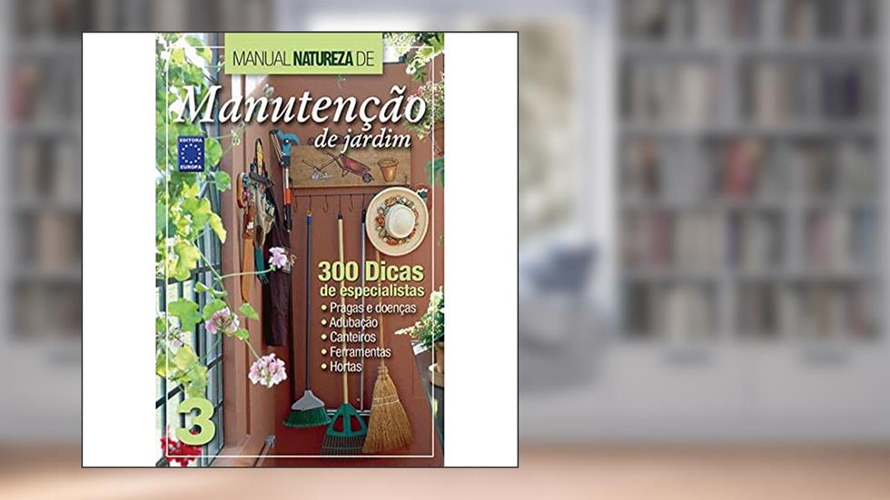 Manual Natureza de Manutenção de Jardim: Volume 3, do autor Editora Europa
