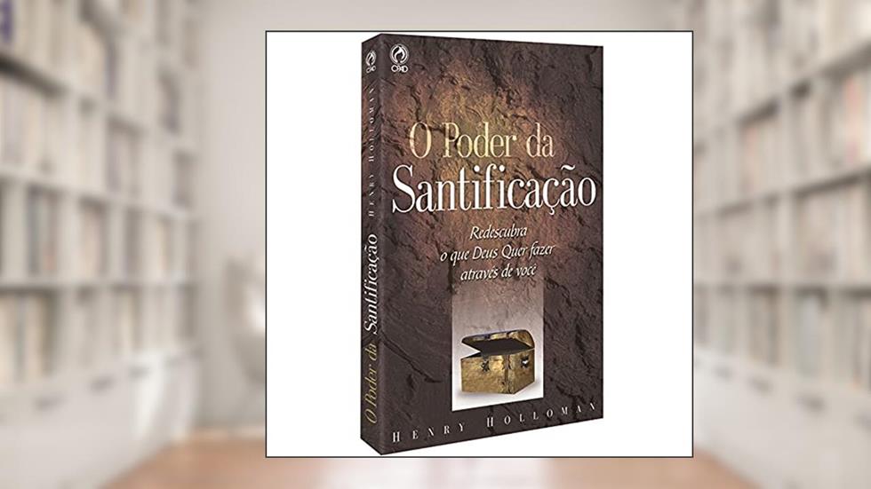 O poder da santificação, do autor Henry Holloman