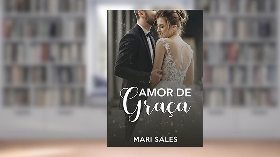 Amor de Graça, do autor Mari Sales