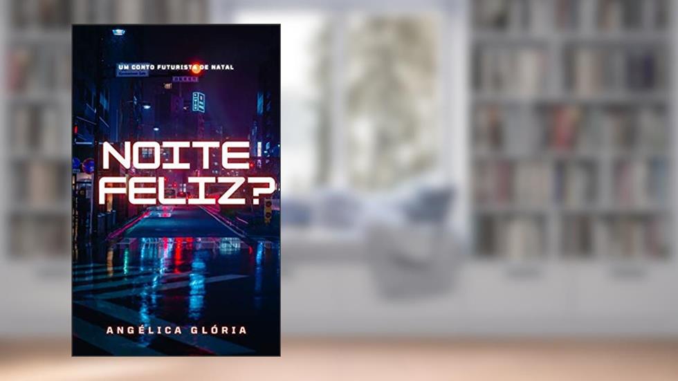 Noite Feliz?, do autor Angélica Glória