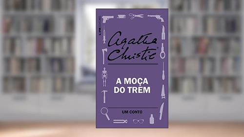 Capa de A moça do trem: Um conto, do autor Agatha Christie