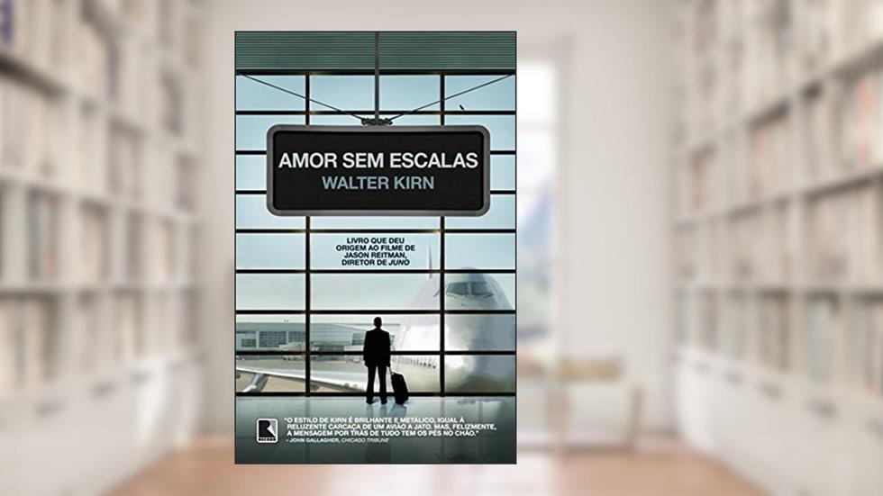 Amor sem escalas, do autor Walter Kirn