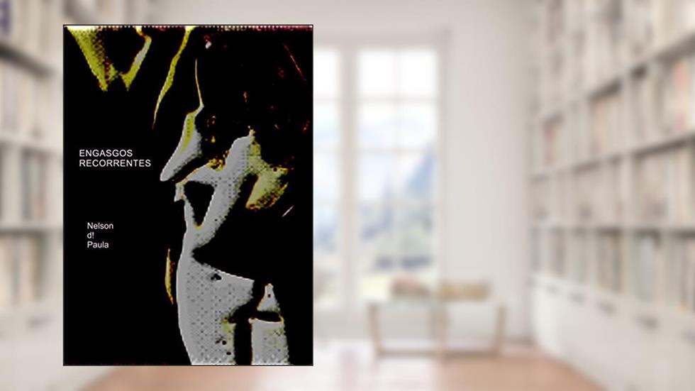 Engasgos Recorrentes, do autor Nelson d!Paula