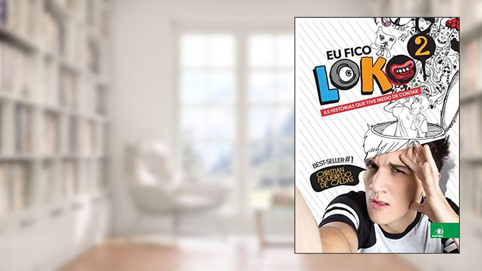 Eu Fico Loko 2: as Histórias que Tive Medo de Contar: Volume 2, do autor Christian Figueiredo de Caldas