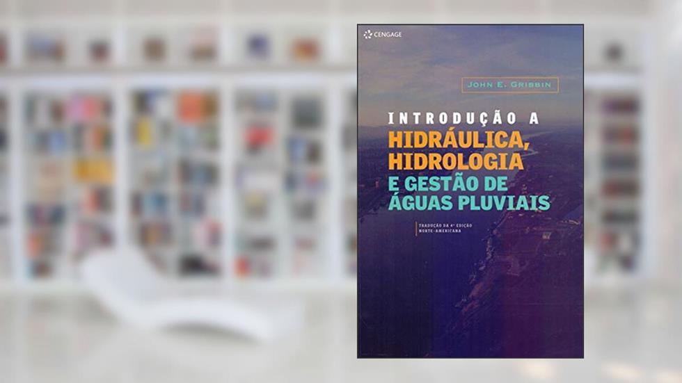 Introdução à hidráulica, hidrologia e gestão de aguás fluviais, do autor John Gribbin
