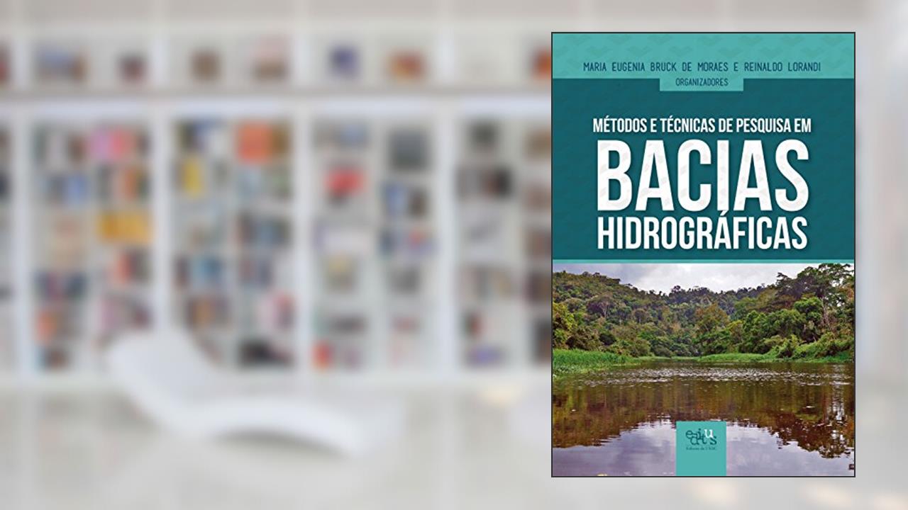 Capa de Métodos e técnicas de pesquisa em bacias hidrográficas, do autor Maria Eugênia Bruck de Moraes; Reinaldo Lorandi